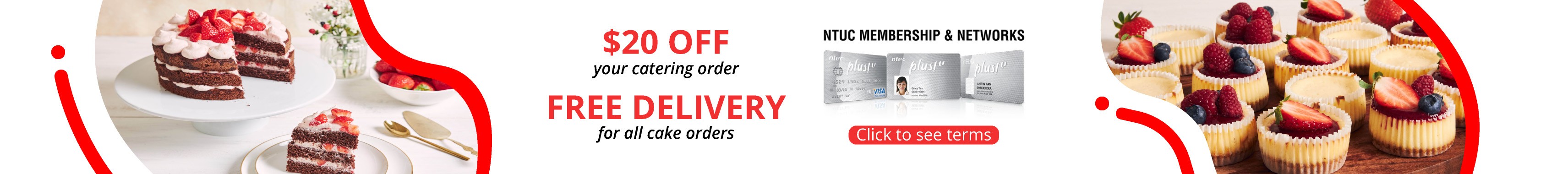 NTUC Members Exclusive! $20 off catering orders and free delivery for cakes