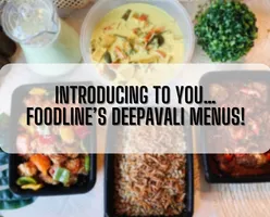 Introducing To You… FoodLine’s Deepavali Menus!