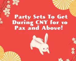  Party Sets To Get During CNY for 10 Pax and Above! 