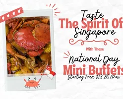 Taste the Spirit of Singapore with These National Day Mini Buffets Starting From $13.80/pax