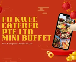 Have A Prosperous CNY With Fu Kwee Caterer Pte Ltd's Mini Buffet Menu!