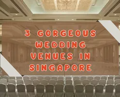 3 Gorgeous Wedding Venues in Singapore