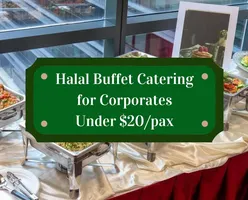 3 Halal Buffet Catering for Corporates Under $20/pax