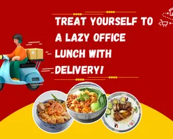 Treat Yourself to a Lazy Office Lunch with Delivery!