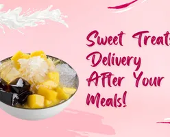 Sweet Treats Delivery After Your Meals!  