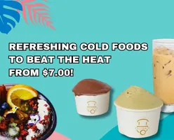 Refreshing Cold Foods to Beat the Heat From $7.00!