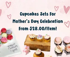 Cupcakes Sets For Mother's Day Celebration From $28.00/Item!