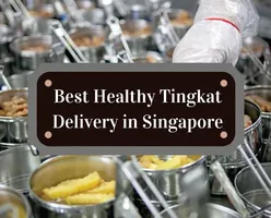 Best Healthy Tingkat Delivery in Singapore