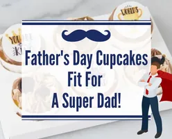 Last-minute Father's Day Cupcakes Fit For A Super Dad!