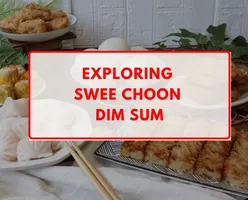 Exploring Swee Choon Tim Sum