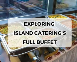 Exploring Island Catering's Asian Full Buffet