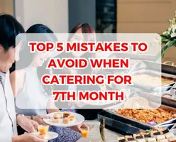 Top 5 Mistakes to Avoid When Catering for 7th Month