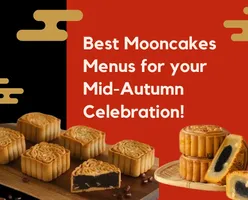 Best Mooncakes Menus for your Mid-Autumn Celebration