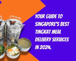 Your Guide to Singapore's Best Tingkat Meal Delivery Services in 2024.