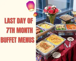 Last Day of 7th Month Buffet Menus!