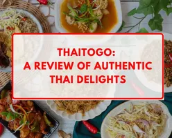 Thaitogo: A Review of Authentic Thai Delights