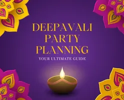 Deepavali Party Planning: Your Ultimate Guide