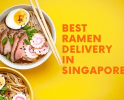 Best Ramen Delivery in Singapore