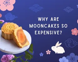 Why are Mooncakes so Expensive? 