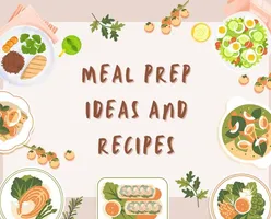 Meal Prep Ideas and Recipes