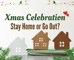  Xmas Celebration-Stay Home or Go Out?