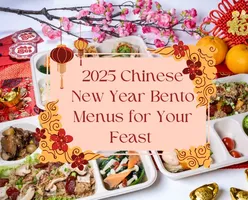 2025 Chinese New Year Bento Menus for Your Feast