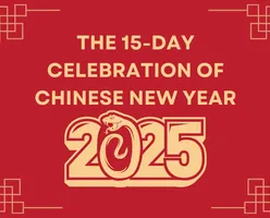 The 15-Day Celebration of Chinese New Year 2025